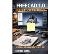 FreeCAD 1.0 Guida utente 2026: Manuale del prodotto non ufficiale