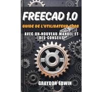FreeCAD 1.0 Guide de l'utilisateur 2026