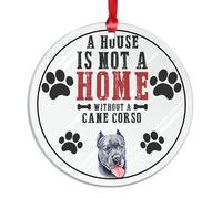 Freecustom A House Is Not A Home Without A Cane Corso Acrylic Christmas Ornament Puppy Doggy Holiday Keepsake Holiday Xmas Christmas Tree Decoration for Party Home 3 Inch
