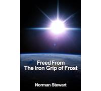 Freed From the Iron Grip of Frost: The history and science behind the greenhouse effect.