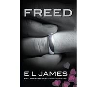 Freed: The #1 Sunday Times bestseller: 3 (Fifty Shades, 3)