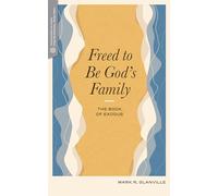 Freed to Be God's Family: The Book of Exodus (Transformative Word)