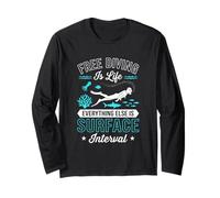 Freediving is Life Everything Else is Surface Interval Long Sleeve T-Shirt