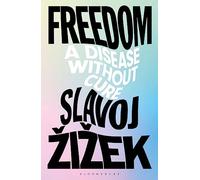 Freedom: A Disease Without Cure