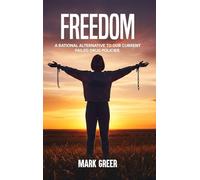 Freedom: A Rational Alternative to Our Current Failed Drug Policies