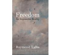 Freedom : An Impossible Reality