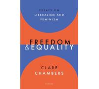 Freedom and Equality: Essays on Liberalism and Feminism – Oxford University Press