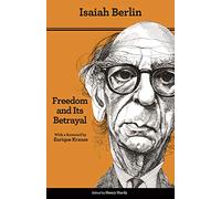 Freedom and Its Betrayal - Six Enemies of Human Liberty - Updated Edition