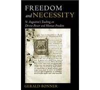 Freedom and Necessity: St. Augustine's Teaching on Divine Power and Human Freedom
