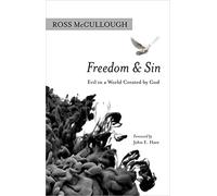 Freedom and Sin: Evil in a World Created by God