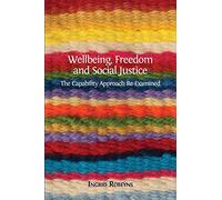 Freedom and Social Justice Wellbeing: The Capability Approach Re-Examined