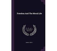 Freedom And The Moral Life