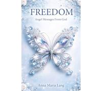 Freedom: Angel Messages From God