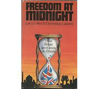 Freedom at Midnight. How Britain Gave Away an Empire