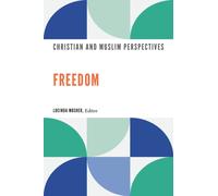 Freedom : Christian and Muslim Perspectives