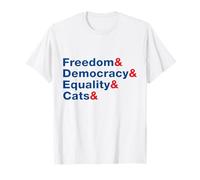 Freedom & Democracy & Equality & Cats T-Shirt