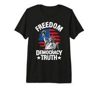 Freedom Democracy Truth Patriotic Premium T-Shirt