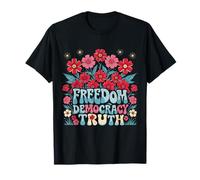 Freedom Democracy Truth Retro Flowers 70s 4th Of July T-Shirt