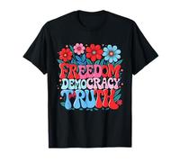 Freedom Democracy Truth Retro Flowers 70s 4th Of July T-Shirt