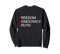 Freedom Democracy Truth Sweatshirt