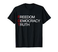 Freedom Democracy Truth T-Shirt