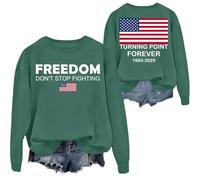 Freedom Don't Stop Fighting Sweatshirt Turning Point Forever Shirt Freedom Sweatshirt Green
