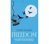 Freedom: Escape Negativity & Overthinking to Live Happily & Find Your Purpose