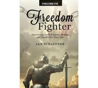 FREEDOM FIGHTER!: Discovering God’s Purpose, Healing and Identity for Your Life (TRANSFORMED BY FREEDOM)