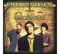 Freedom Fighters - Yellow House Dub Vibes