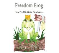 Freedom Frog: How Freddie Got a New Name
