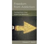 Freedom from Addiction: Turning from Your Addictive Behavior