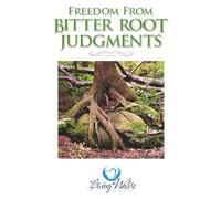 Freedom from Bitter Root Judgements