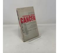 Freedom from Cancer: The Amazing Story of Vitamin B-17, or Laetrile