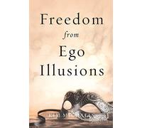 Freedom from Ego Illusions