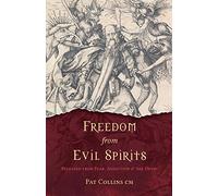 Freedom from Evil Spirits: Released from Fear, Addiction and the Devil