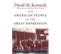 Freedom From Fear: Part 1: The American People in the Great Dep... 9780195168921