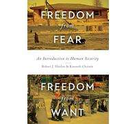 Freedom from Fear, Freedom from Want: An Introduction to Human Security