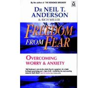 Freedom From Fear: Overcoming Anxiety And Worry: Overcoming Worry and Anxiety by Anderson, Dr. Neil T. (2007)