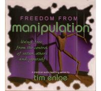 Freedom From Manipulation:Living Free From the Control of satan, Others, and Yourself