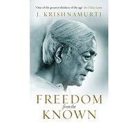 Freedom from the Known: The inspiring guide to breaking free from expectation, from the bestselling spiritual thinker