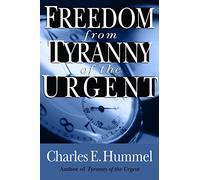 Freedom from Tyranny of the Urgent