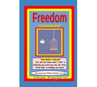 Freedom - "Gemstone": The Journey Within Series, Vol. #4, of 13.