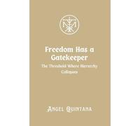 Freedom Has a Gatekeeper: The Threshold Where Hierarchy Collapses (The War on Signal)