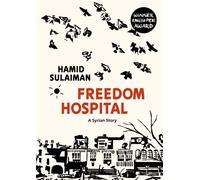 Freedom Hospital : A Syrian Story