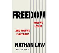 Freedom : How we lose it and how we fight back