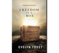Freedom in a Box: The inspiring saga of Henry Box Brown