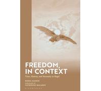 Freedom, in Context: Time, History, and Necessity in Hegel