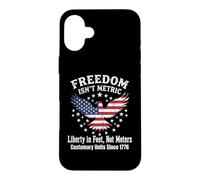 Freedom In Feet Not Meters 1776 American Liberty Case for iPhone 16 Plus