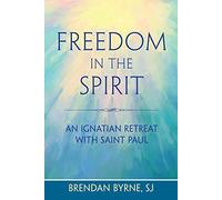 Freedom in the Spirit: An Ignatian Retreat with Saint Paul
