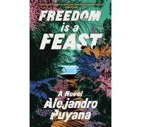 Freedom Is a Feast